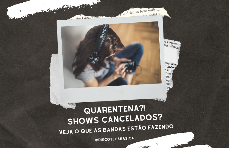 Quarentena - Shows Cancelados - Blog