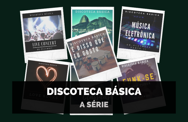 Discoteca Básica - A Série