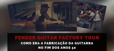 Fender Guitar Factory Tour - 1959 | Discoteca Básica