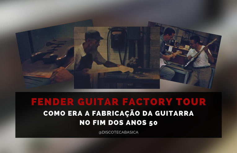 Fender Guitar Factory Tour - 1959 | Discoteca Básica