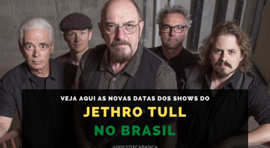 Jethro Tull - Novas Datas | Discoteca Básica