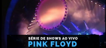 Pink Floyd lança série de shows ao vivo | Discoteca Básica